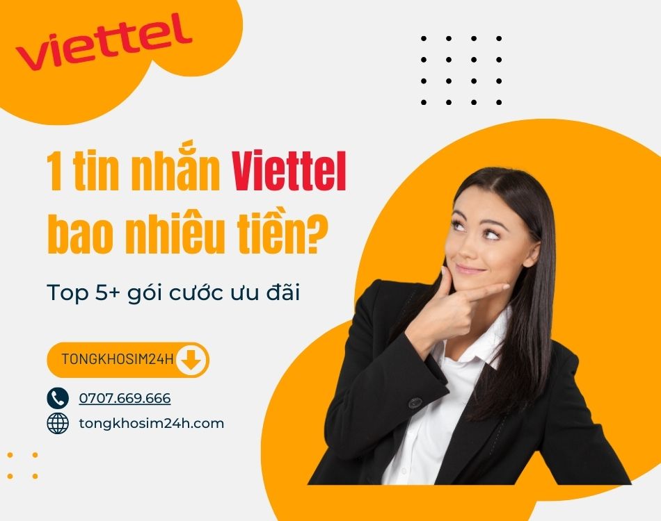 1 tin nhắn Viettel bao nhiêu tiền? Top 5+ gói cước ưu đãi