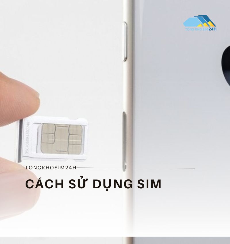 Cách sử dụng sim