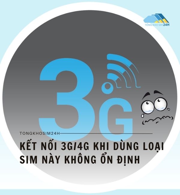 Chất lượng kết nối 3G/4G không ổn định