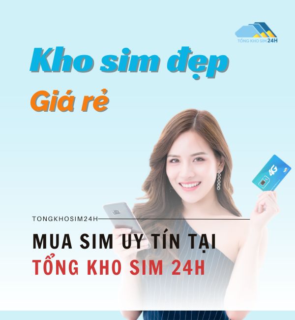 Mua sim uy tín tại Tổng kho sim 24h