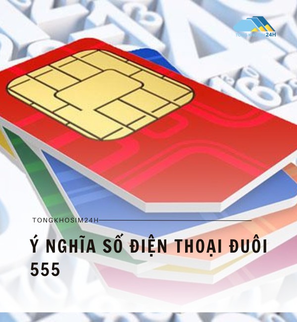 Ý nghĩa số điện thoại đuôi 555 là gì?