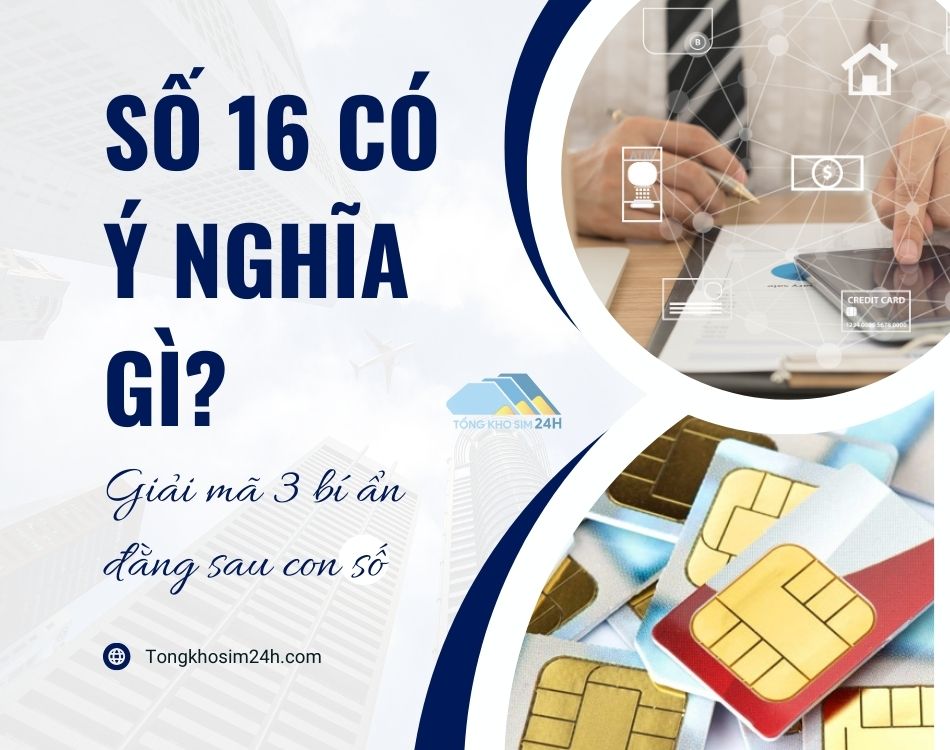 Số 16 có ý nghĩa gì? Giải mã 3 bí ẩn đằng sau con số