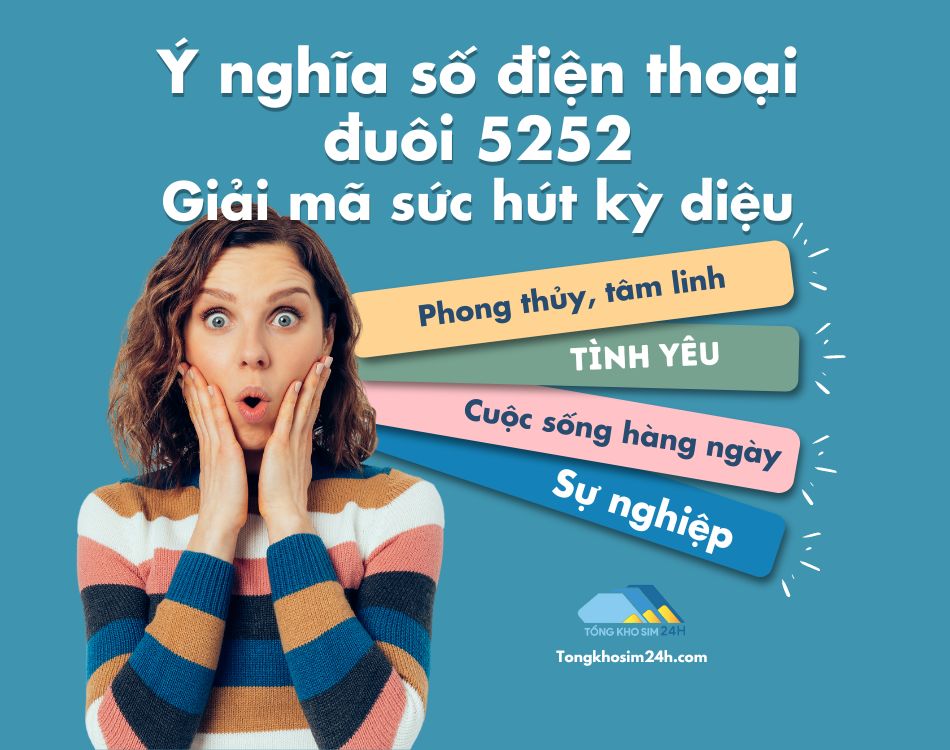 Ý nghĩa số điện thoại đuôi 5252: Giải mã sức hút kỳ diệu